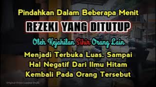 Pulihkan Rezeki Yg Ditutup  Oleh Kejahilan Sihir Orng Lain,Menjadi Terbuka Luas Sampai Hal -