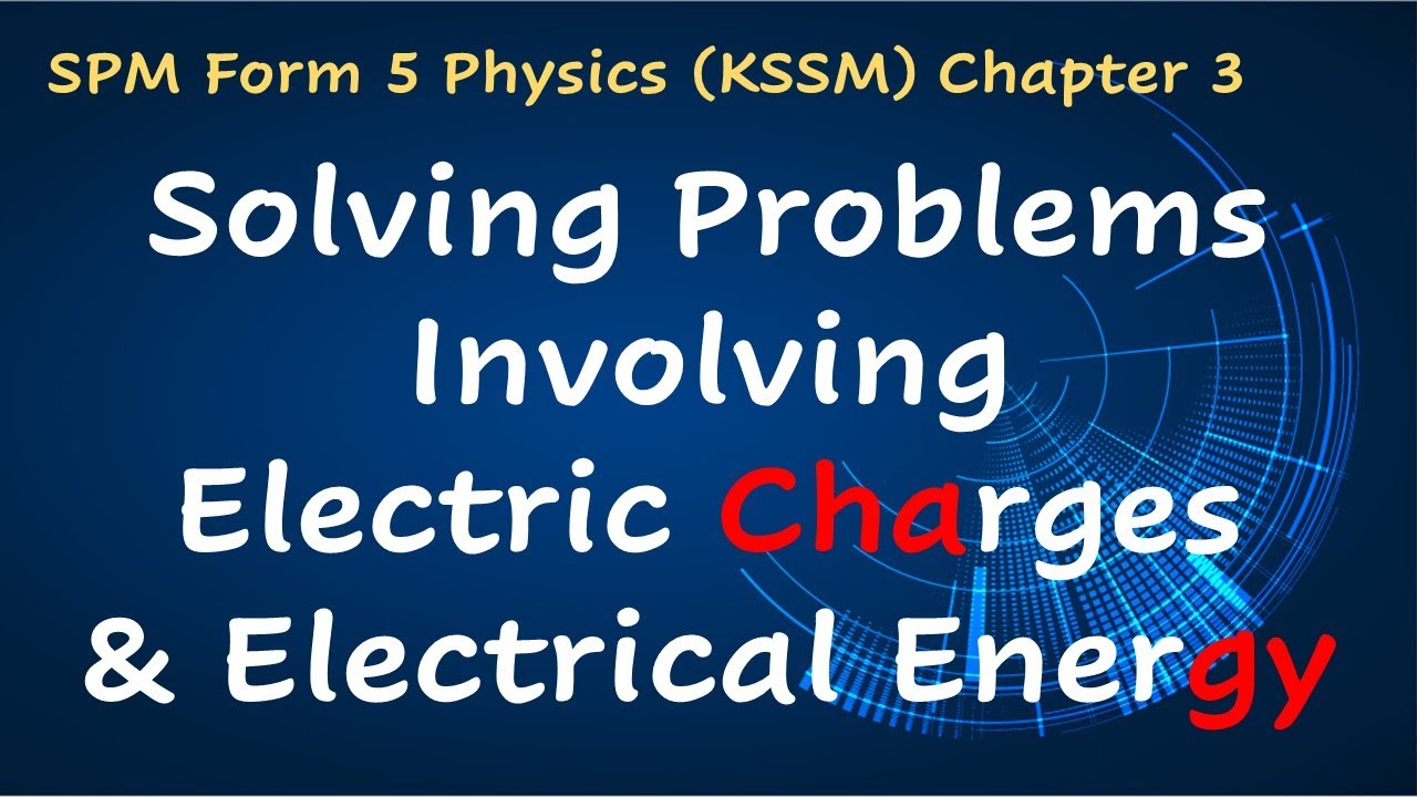Solving Problems Involving Electric Charges and Electrical Energy ...