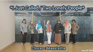 I Just Called / Two Lonely People Line Dance (Maestetha) by Happy n Healthy LD