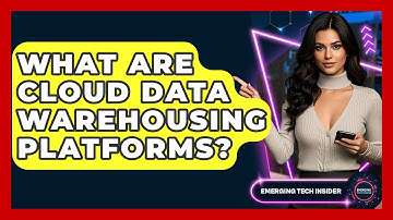 What Are Cloud Data Warehousing Platforms? - Emerging Tech Insider