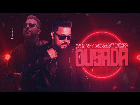 Jonny Garotinho | Ousada (Clipe Oficial)