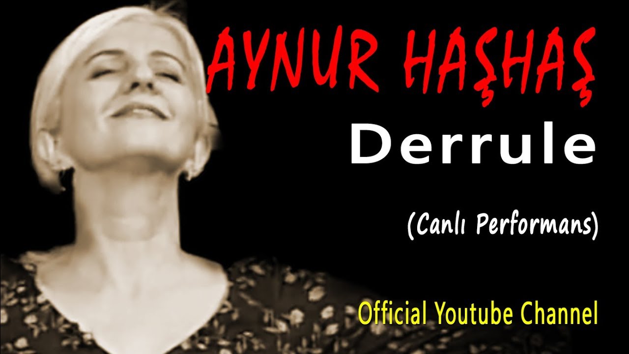 Aynur Haşhaş - Derrule (Canlı Performans) adlı videoyu YouTube'da izle Aynur Haşhaş - Derrule (Canlı Performans) adlı videoyu YouTube'da izle