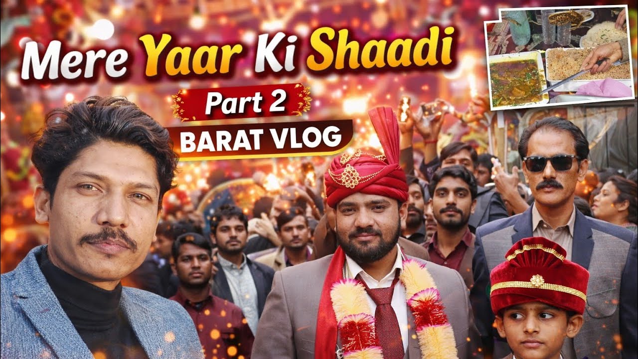 Mere Yaar Ki Shaadi | Part 2 | Barat Vibes | Full Celebration Vlog 💍🔥