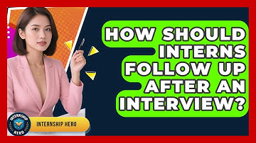 How Should Interns Follow Up After An Interview? - Internship Hero