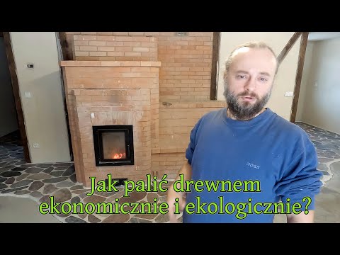 Jak palić drewnem ekonomicznie i ekologicznie?