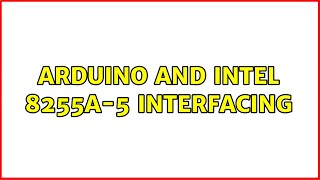 Arduino and Intel 8255A-5 interfacing Wealth