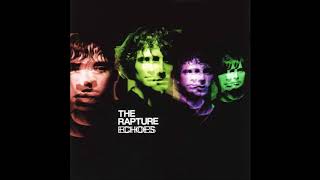 The Rapture - Open Up Your Heart - Echoes