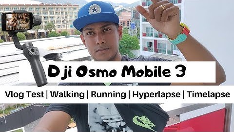 Dji Osmo Mobile 3 | Vlog Test | Footage | Hyperlapse | Timelapse
