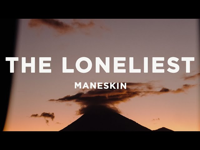 Måneskin - THE LONELIEST (Lyrics) class=