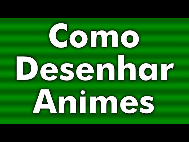 COMO APRENDER A DESENHAR ANIME DE UM JEITO FÁCIL