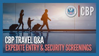 Live Travel Q&A - Streamlining Your Travel Process - Trusted Traveler Programs | CBP