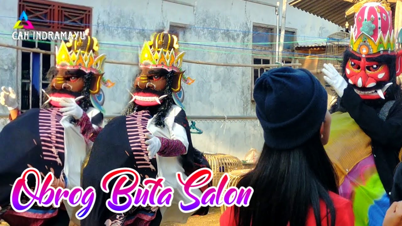 Obrog Buta Salon | Sabrangwetan | Obrog Indramayu 2021