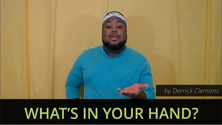 What's in your hand? - by Derrick Clemons