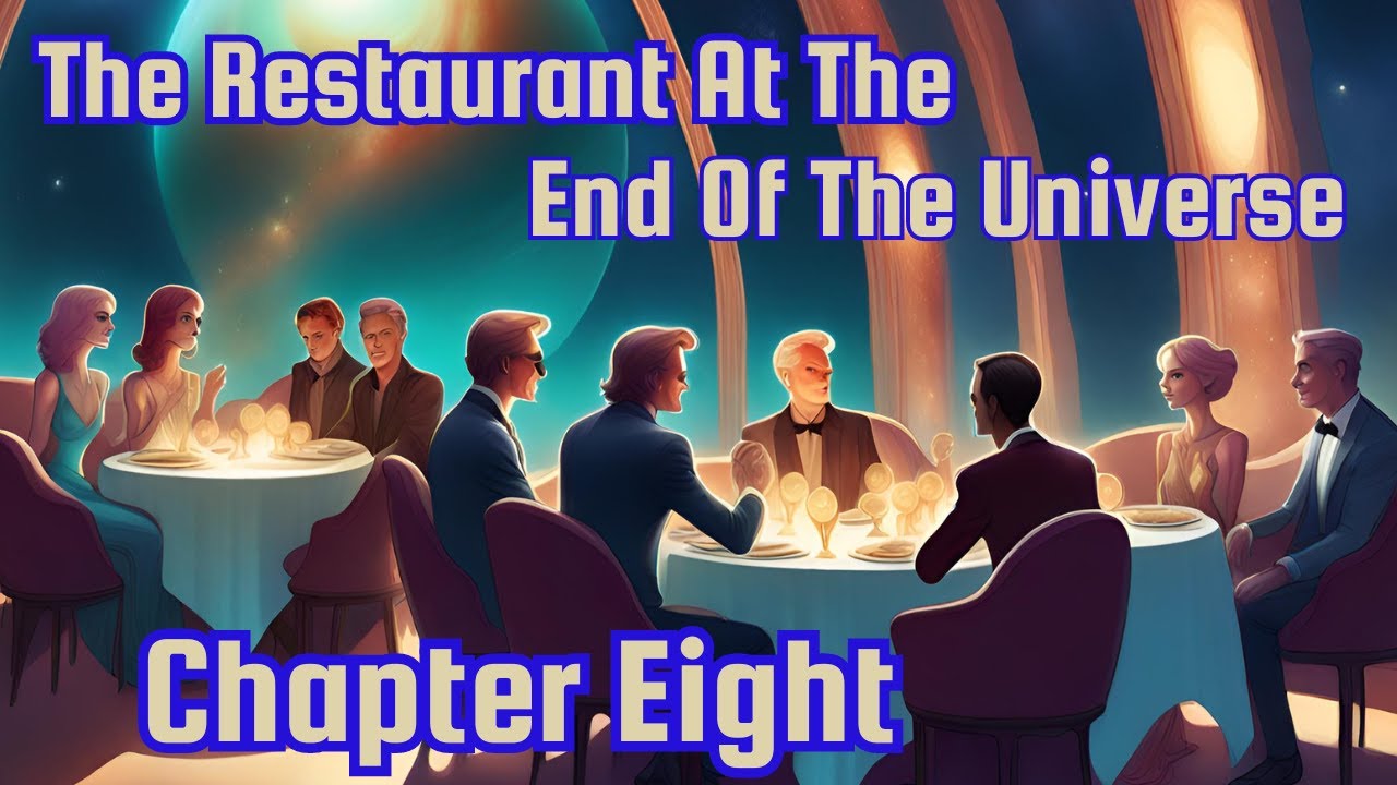 The Restaurant At The End Of The Universe ~ CH08~ A Reading from Bear's