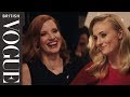 Sophie Turner And Jessica Chastain Join Vogue For Dinner | British Vogue
