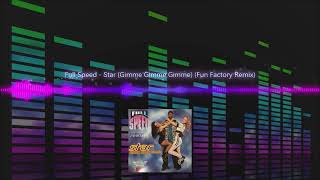 Full Speed - Star (Gimme Gimme Gimme)  (Fun Factory Remix)