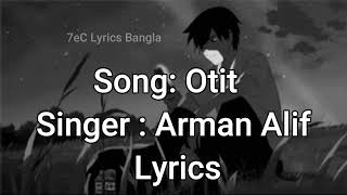 Otit অতত Arman Alif Bangla Song 2021 Lyrics 7Ec Lyrics Bangla Sad Song