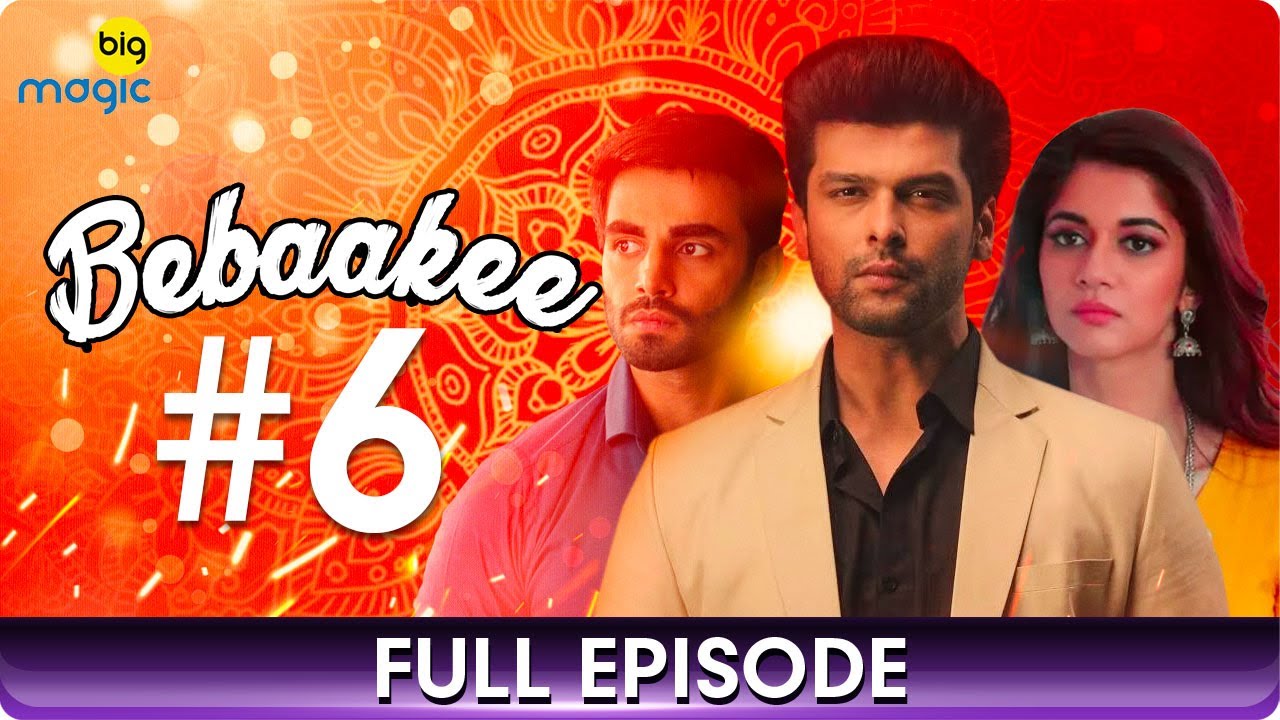 Bebaakee | Episode 6 | Romantic Drama Web Series | Kushal Tandon, Ishaan Dhawan - Big Magic
