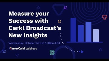 Measure Your Success With Cerkl Broadcast