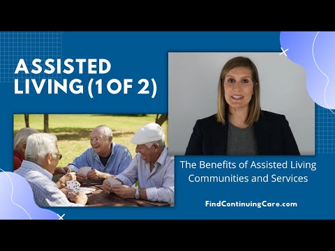Assisted Living (1 of 2): The Benefits of Assisted Living Communities and Services
