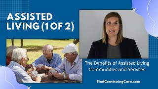 Assisted Living (1 of 2): The Benefits of Assisted Living Communities and Services