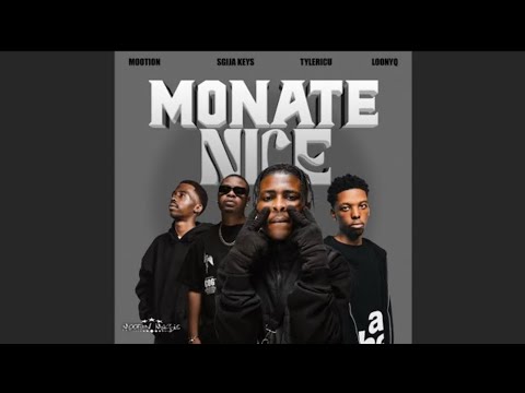 M00tion, Sgija Keys, Tyler ICU & Loony Q - Monate Nice (Official Audio)