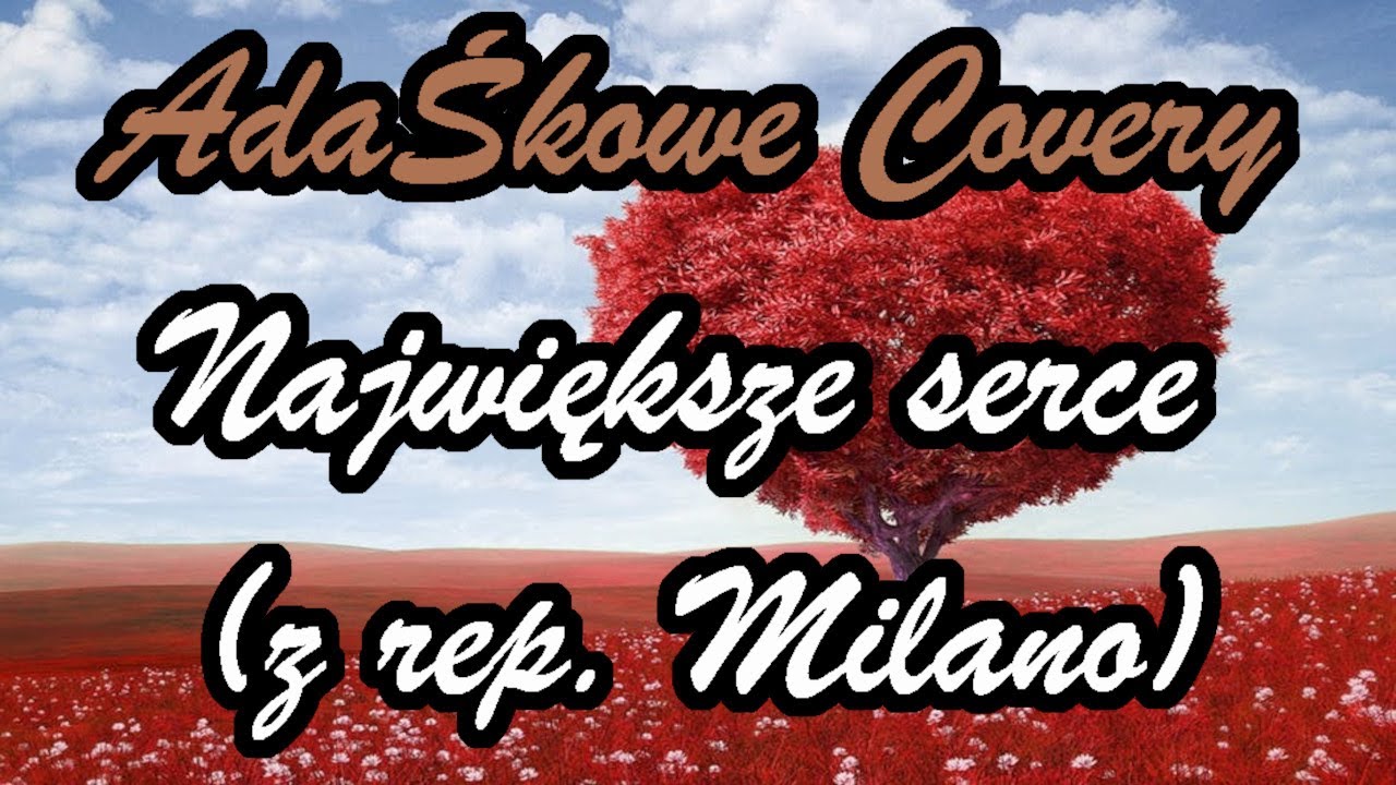 Milano - Największe serce (AdaŚko Cover)