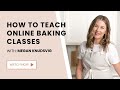 How to Teach Baking Classes Online