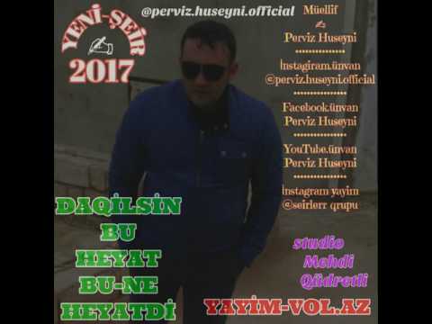 Yeni seir 2017 Bu ne heyatdi Perviz Huseyni