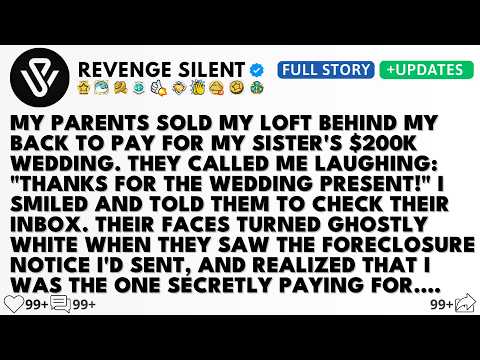 My Parents Sold My Loft To Fund My Sister's $200k Wedding—Until I Showed Up With The Real Deed.