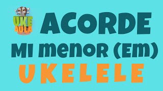 UkeAula | ✅Acorde de Mi menor (Em) en UKELELE