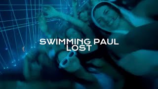 Swimming Paul - Lost Official Video