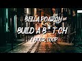Bell poarch - build a b * tch (1 hour loop)