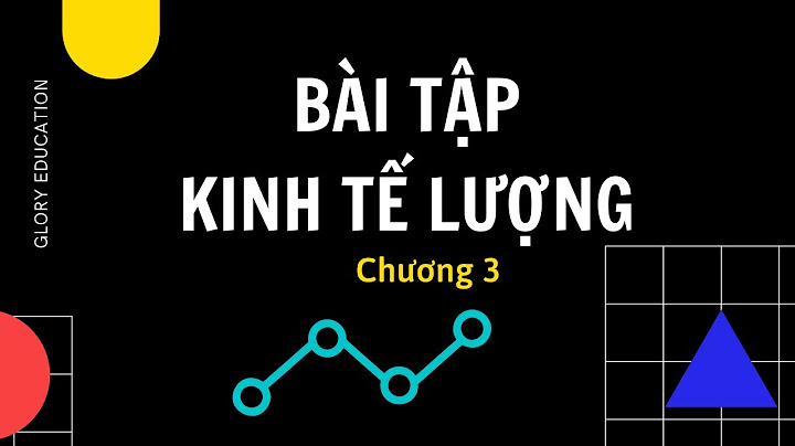 Bài tập kinh tế lượng eview có lời giải năm 2024