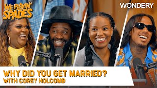"Nick, Why Did You Get Married?” With Corey Holcomb