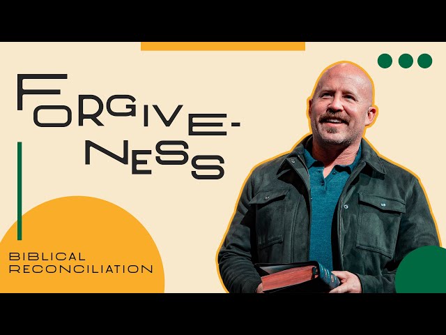 Forgiveness: Biblical Reconciliation [LIVE]