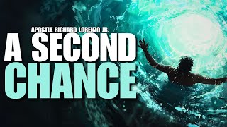 A Second Chance // Apostle Richard Lorenzo Jr.