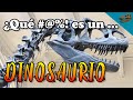 ¿Qué #@%! es un DINOSAURIO? - Y ¿por qué las aves son dinosaurios?