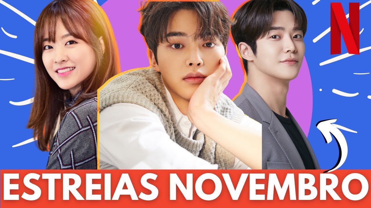 Netflix confirma 4 novos DORAMAS que chegam no mês de NOVEMBRO