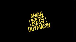 Aman Reis Duymasın - Teaser