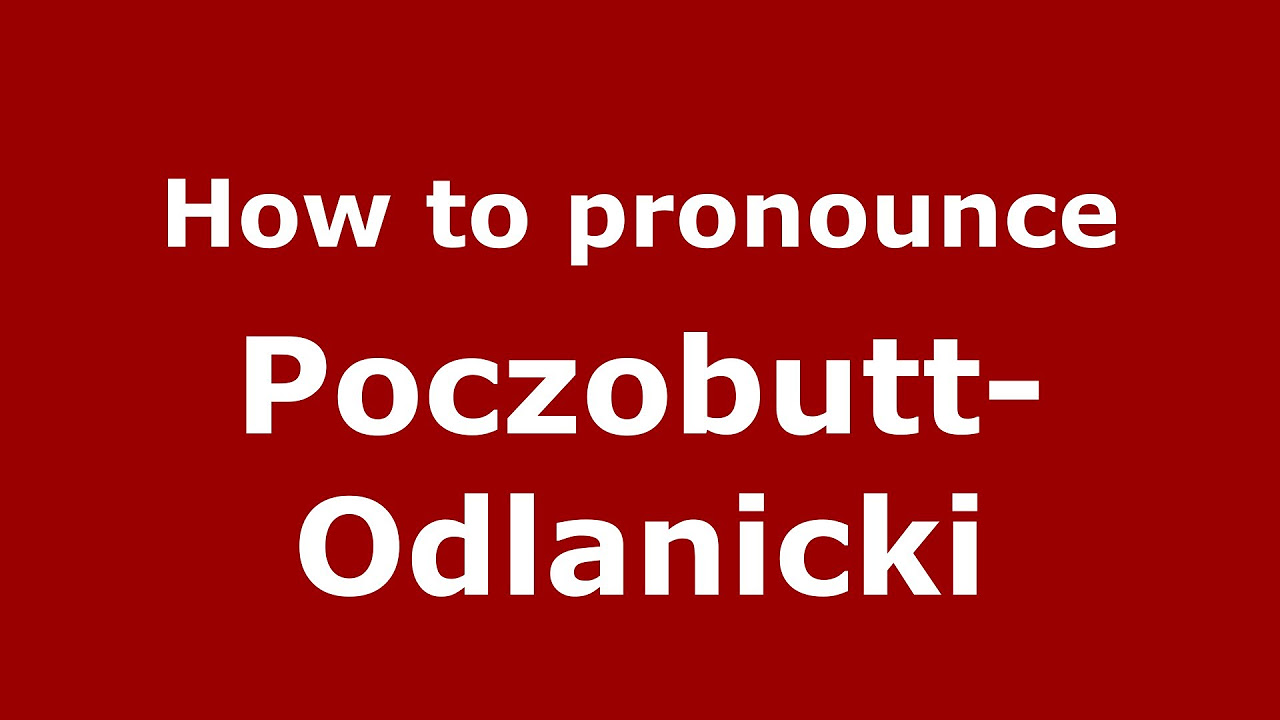 How to pronounce Odlanicki (Polish/Poland) - PronounceNames.com