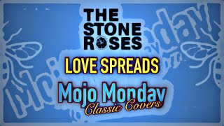 Love Spreads - The Stone Roses - Cover - All Guitars  Keys & Vocals - One Take - Mojo Monday#28