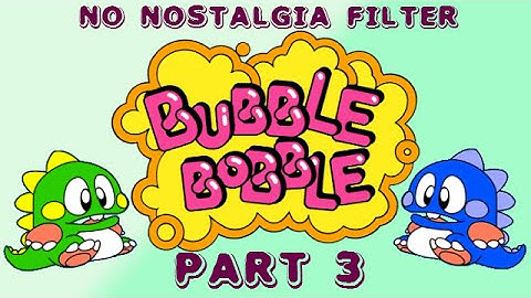 Bubble Bobble #3 - The Wrath of the Dead - No Nostalgia Filter