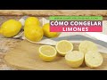 CÓMO CONGELAR LIMONES EN CASA | Congelación casera de los limones