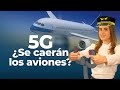 ¿Se caerán los aviones por culpa de 5G?