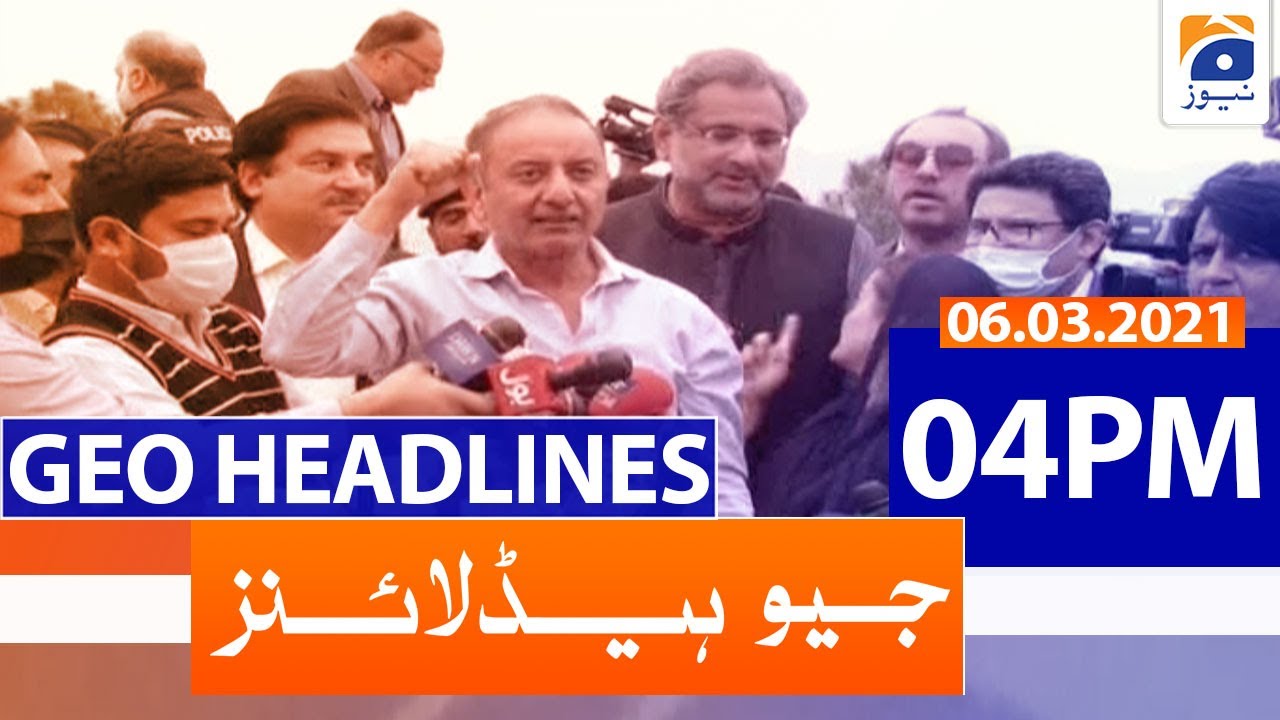 Geo Headlines 04 PM | 6th March 2021