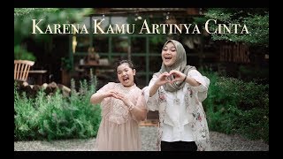 KARENA KAMU ARTINYA CINTA - NAURA & NOLA ( Cover by Fadhilah Intan & Queen Risma )