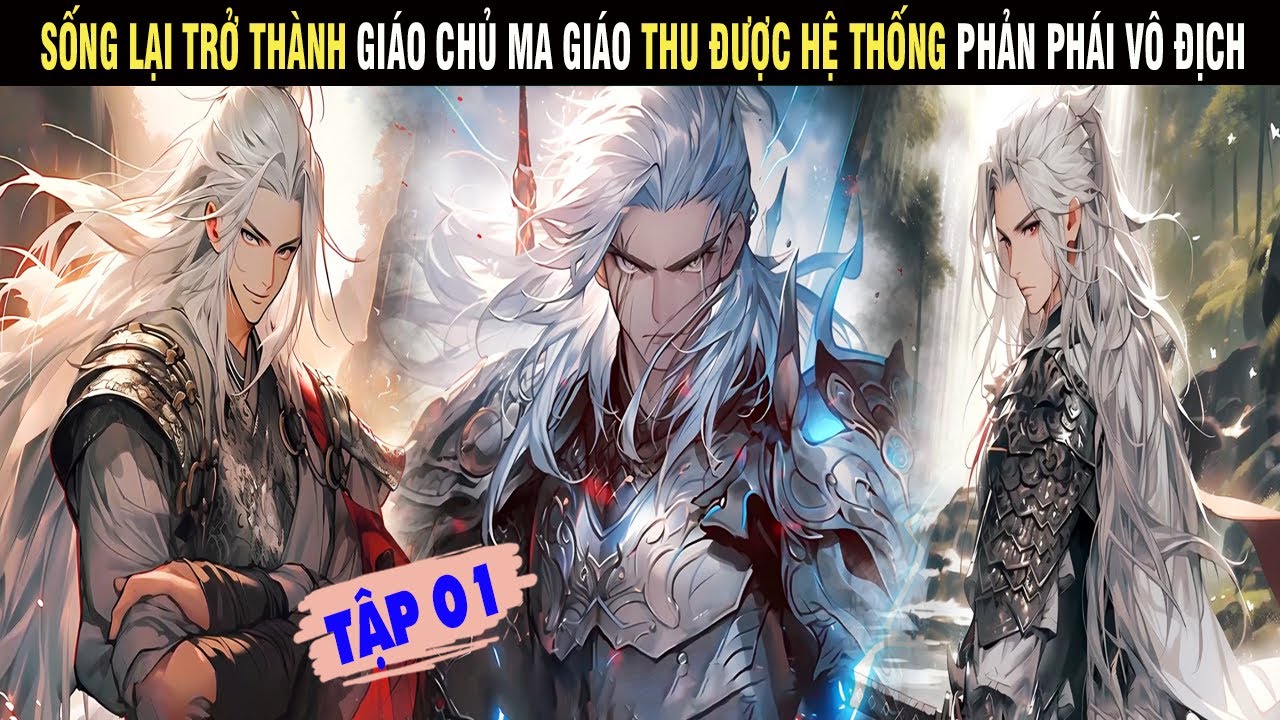 Tập 01: SỐNG LẠI TRỞ THÀNH GIÁO CHỦ MA GIÁO, HẮN THU ĐƯỢC HỆ THỐNG PHẢN PHÁI VÔ ĐỊCH - SU REVIEW