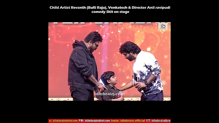 Child Artist Revanth (Bulli Raju), Venkatesh & Director Anil ravipudi comedy Skit on stage
