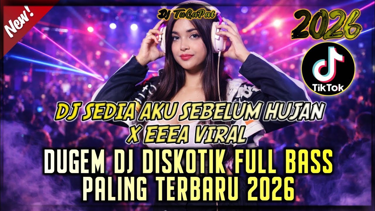 DJ SEDIA AKU SEBELUM HUJAN X EEEA (DIA) ‼️DUGEM REMIX VIRAL TIKTOK TERBARU 2026 - FUNKOT FULL BASS